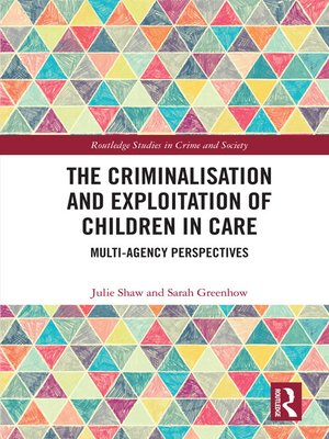 cover image of The Criminalisation and Exploitation of Children in Care